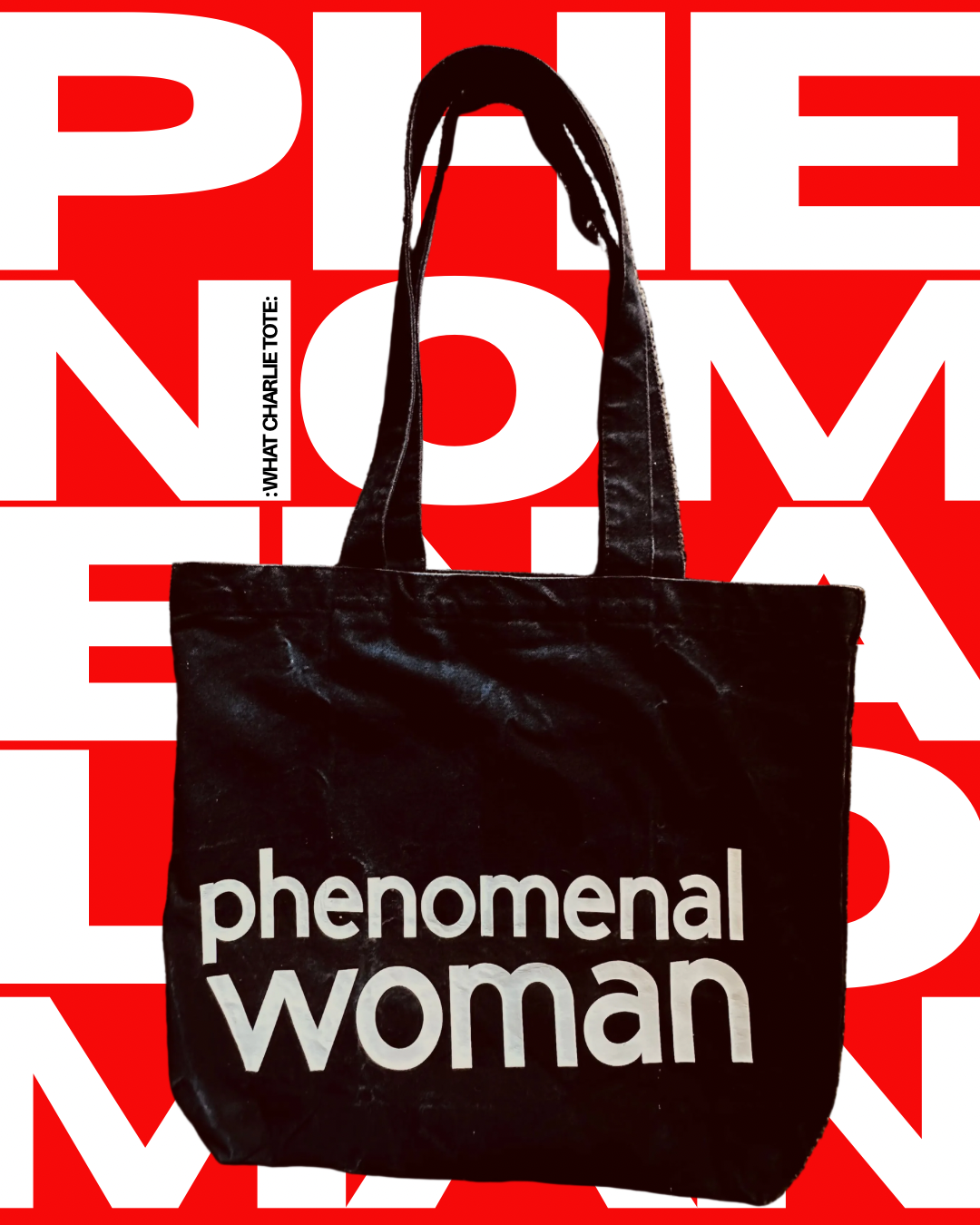 the What Charlie TOTE PHENOMENAL WOMAN Canvas tote bag on graphic lettering background 