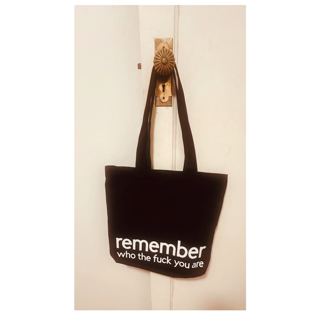 the What Charlie TOTE REMEMBER WHO THE FUCK YOU ARE Canvas tote bag customer photo 
